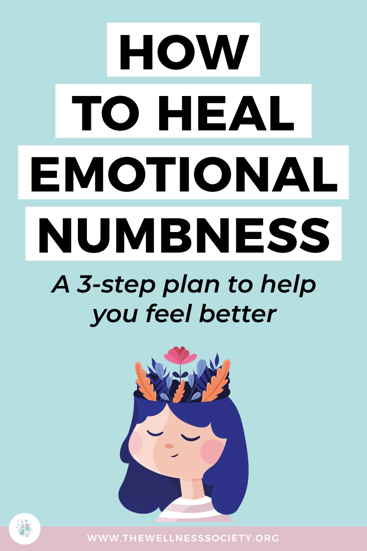How To Heal Emotional Numbness The Wellness Society Self Help Therapy And Coaching Tools